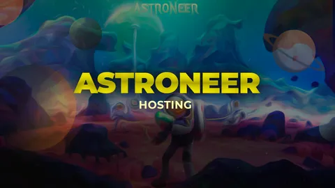 Astroneer Server Hosting